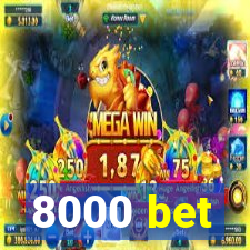 8000 bet